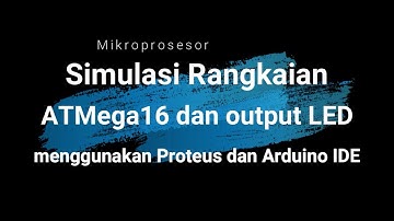 Simulasi Mikroprosesor ATMega16 dan Rangkaian LED di Proteus