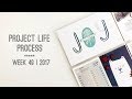 Project Life Process 2017 | Week 49