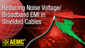 AEMC® - Reducing Noise Voltage/Broadband EMI In Shielded Cables