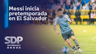 El Salvador recibe a Lionel Messi