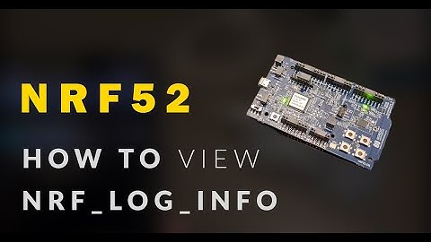 NRF52 in 2 Minutes: How to View NRF_LOG_INFO Output