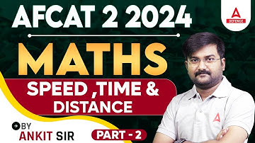 AFCAT 2 2024 | AFCAT Maths Classes | Speed ,Time & Distance #2 by Ankit Solanki Sir