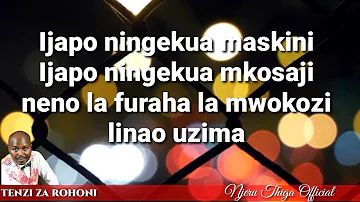 Tunao Uzima - Njeru Thiga (Tenzi za Rohoni)