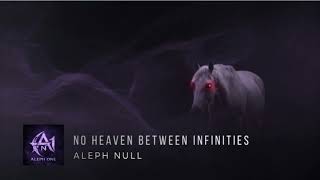 No Heaven Between Infinities - Aleph Null (Official Audio)