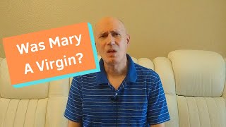 Was Mary A Virgin?