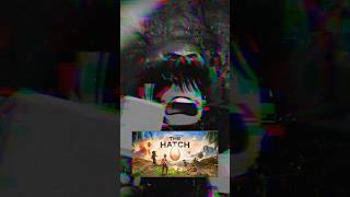 Hatch Gone Wrong #roblox #BoycottTheHatch