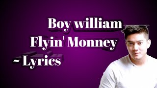 Boy william ~ Flyin Money X anantavinnie Lyrics