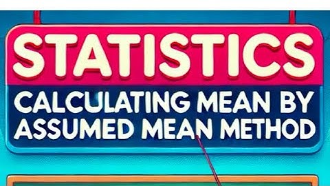 Calculate Mean with Assumed Mean Method | Statistics | Class 10 Maths | SSC Maharashtra State Board