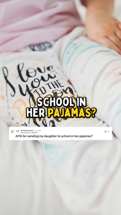 refuse-to-get-dressed-fine-wear-pjs-to-school-r-aita-youtube