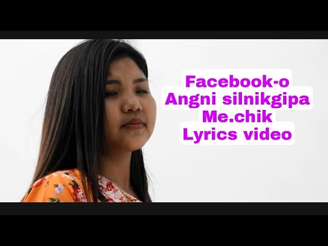 Facebook o Angni silnikgipa  Garo Lyrics Video Garo songs