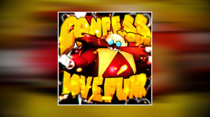 CONFESS YOUR LOVE FUNK (Best Version)