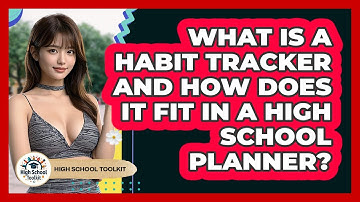 What Is A Habit Tracker And How Does It Fit In A High School Planner? - High School Toolkit