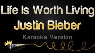 Justin Bieber - Life Is Worth Living (Karaoke Version)