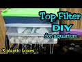 Membuat Top Filter Aquarium DIY dengan 3 Box Plastik