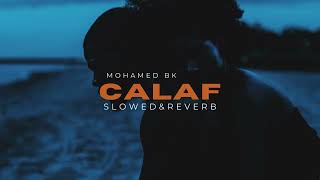 Calaf - Maxamedbk Slowedreverb