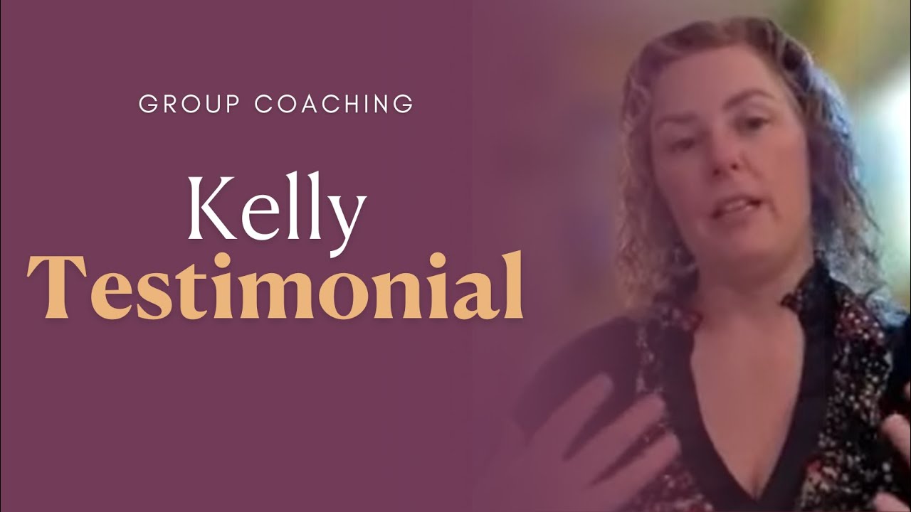 Kelly's Testimonial - Liberated Heart Live Group Coaching Program