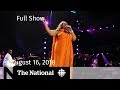 The National for August 16, 2018 — Aretha Franklin, Scheer and Bernier, Space Training