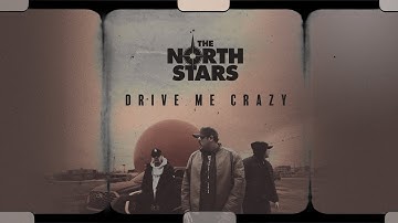 The Northstars  - Drive Me Crazy (Official Music Video)