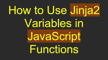 How to Use Jinja2 Variables in JavaScript Functions