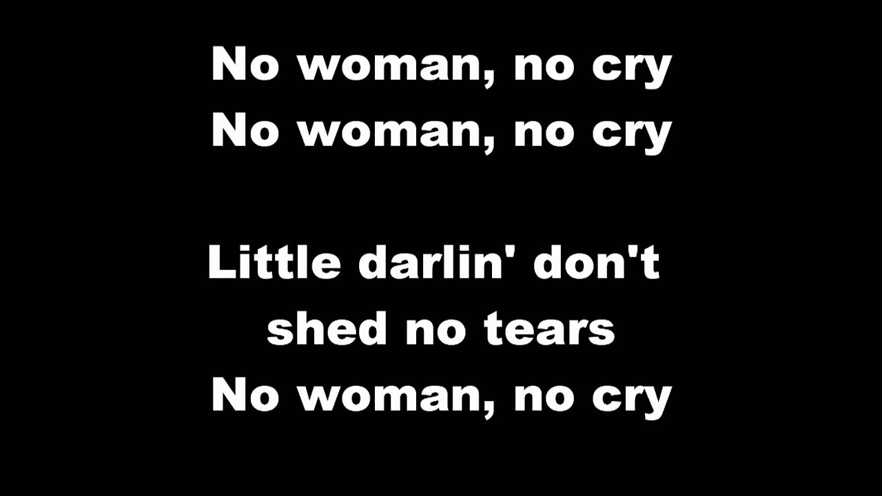 Bob Marley No Woman No Cry With Lyrics On Screen HQ HD YouTube bob-marley-no-woman-no-cry-with-lyrics-on-screen-hq-hd-youtube