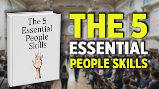 The 5 Essential People Skills How To Assert Yourself, Listen To Others, And Resolve Conflicts