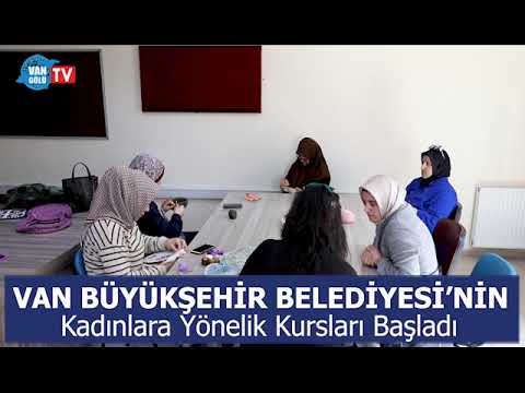 VAN BÜYÜKŞEHİR BELEDİYESİ’NİN KADINLARA YÖNELİK KURSLARI BAŞLADI