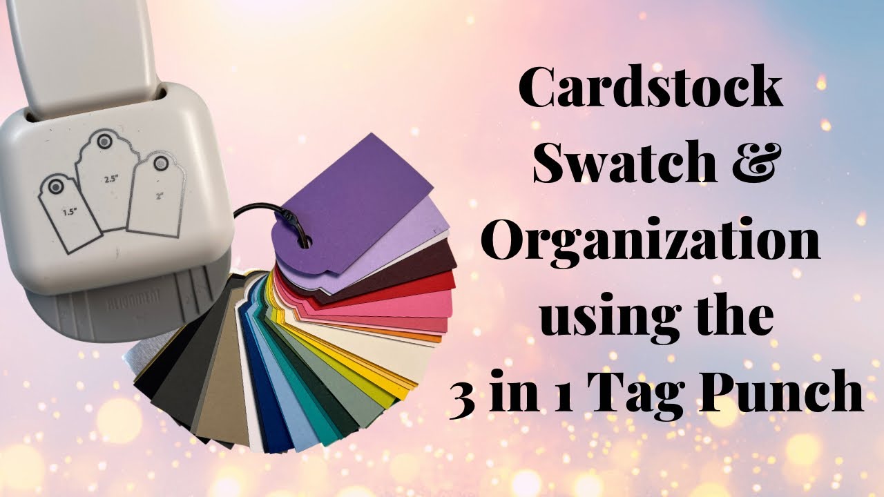Cardstock Swatching & Organization using the 3 in 1 Tag punch