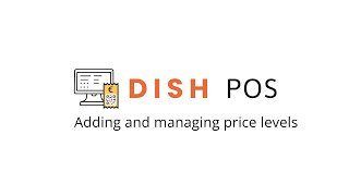 DISH POS - Adding and managing price levels