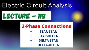 Electric Circuit Analysis | Lecture - 11B | Three-Phase Circuit Connections