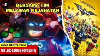 BATMAN DAN TIM BERSATU MELAWAN KEJAHATAN - Alur Cerita Film The Lego Batman Movie (2017)