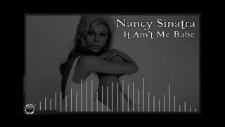 Nancy Sinatra: It Ain&#39;t Me Babe