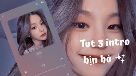 Tut 3 intro basic hịn hò ✨| tutorials 2