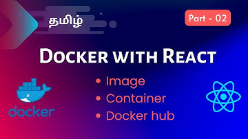 Docker Image, Docker Container and Docker hub Tamil #02 | Docker with React Tamil