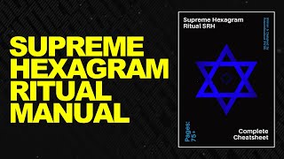 Supreme Hexagram Ritual SRH Manual Overview