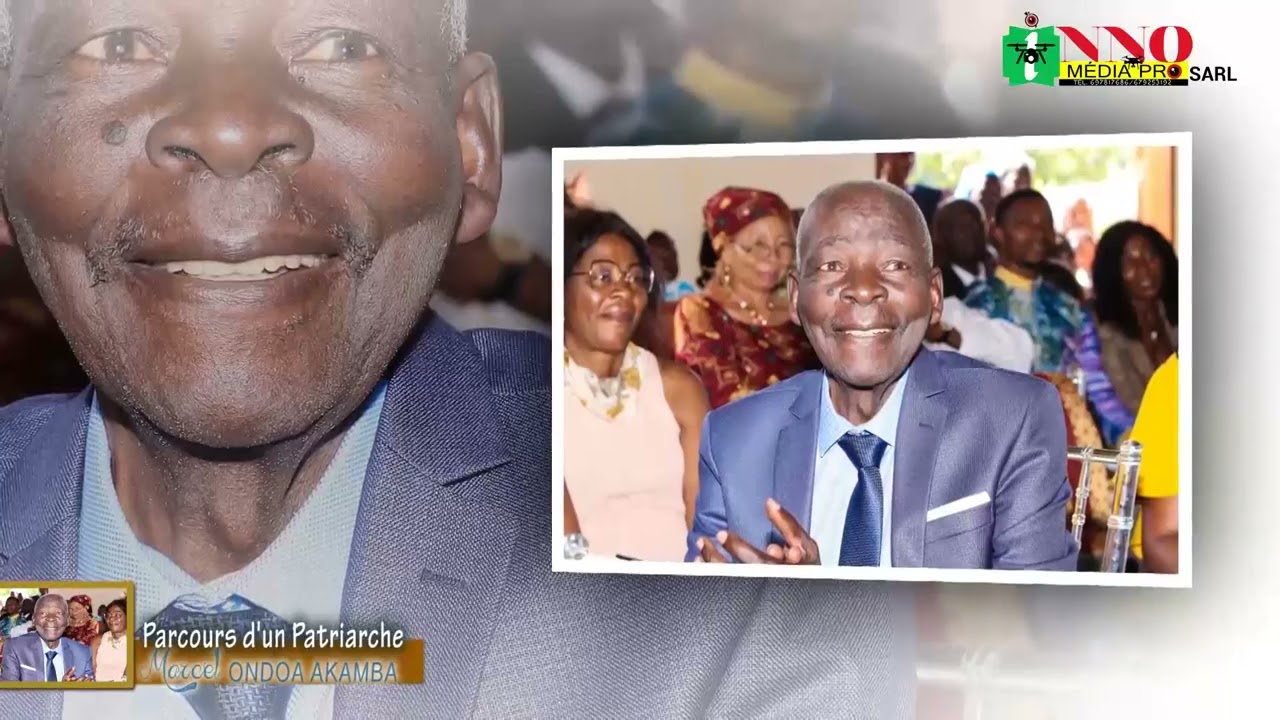 Parcours d'un homme élogieux Patriarche  Marcel ONDOA AKAMBA