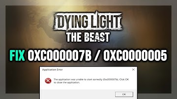 How to FIX Dying Light: The Beast 0xc000007b & 0xc0000005 Error