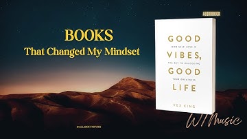 Good Vibes, Good Life by Vex King:  Audiobook with subtitle Plus the Best Mozart music.