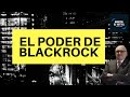 Alfredo  jalife : Quien es Blackrock y su Poder