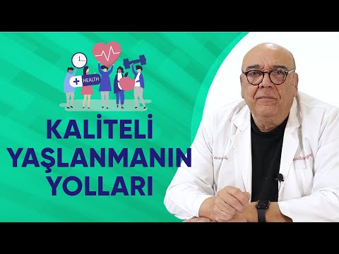 Kaliteli Yaşlanmanın Yolları - Profesör Doktor Yavuz Yörükoğlu