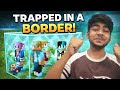 MINECRAFT BUT WE ARE TRAPPED IN A BORDER