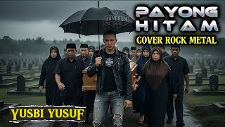 YUSBI YUSUF – (ROCK METAL COVER) PAYONG HITAM  | by Jangeun Band 🤘 ⚡ 🎸