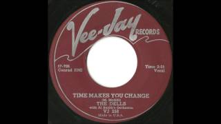 Video thumbnail of "Dells - Time Makes You Change - GREAT Soulful Doo Wop Rocker"