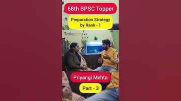 68th BPSC 2024 Topper Interview 🔥 Rank 1 Priyangi Mehta Part-3
