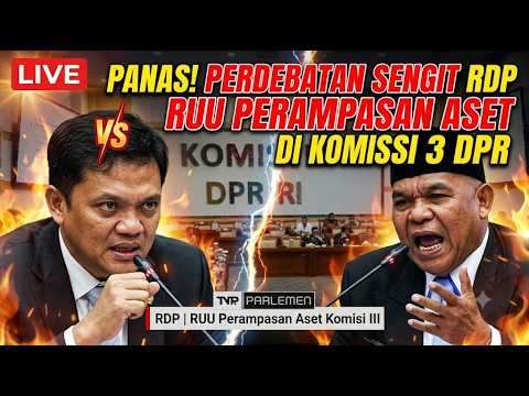 Panas! Perdebatan Sengit RDP RUU Perampasan Aset di Komisi 3 DPR