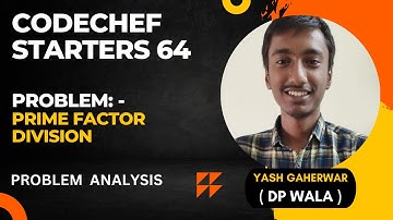 Codechef Starters 64 | Prime Factor Division | Difficulty Rating: 2016 | Problem Analysis