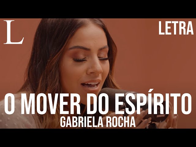 O Mover do Espírito - Gabriela Rocha Letra class=