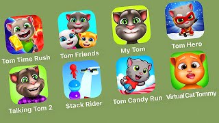 Talking Tom Time Rush,Talking Tom &amp; Friends,My Tom,Talking Tom Hero Dash,Talking Tom 2,Tom Candy Run