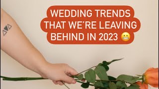 Wedding Trends That Are OUT in 2023