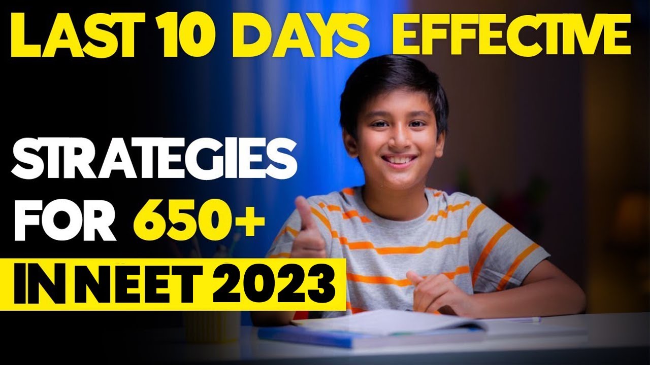 Last 10 Days Effective Strategies For 650+ in NEET 2023 | Must Watch ...