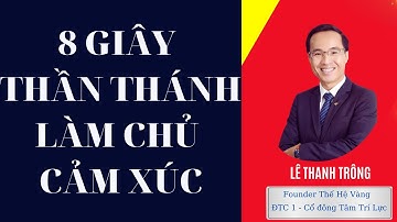 Phương pháp 8 giây thần thánh làm chủ cảm xúc